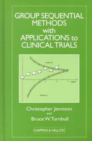 Group Sequential Methods with Applications to Clinical Trials de Christopher Jennison