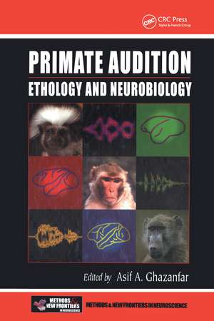 Primate Audition: Ethology and Neurobiology de Asif A. Ghazanfar