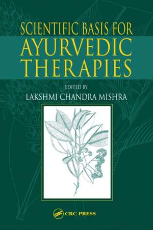 Scientific Basis for Ayurvedic Therapies de Lakshmi C. Mishra