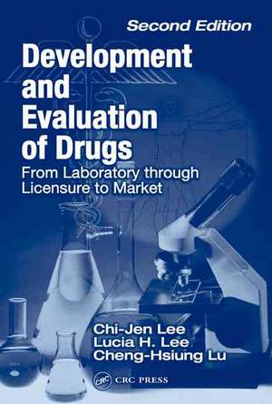 Development and Evaluation of Drugs: From Laboratory through Licensure to Market de Chi-Jen Lee