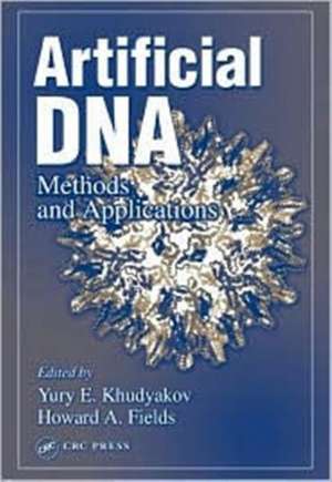 Artificial DNA: Methods and Applications de Yury E. Khudyakov