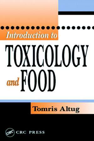 Introduction to Toxicology and Food de Tomris Altug