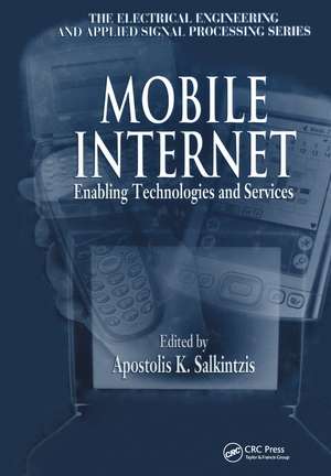 Mobile Internet: Enabling Technologies and Services de Apostolis K. Salkintzis