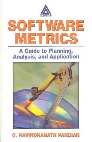 Software Metrics: A Guide to Planning, Analysis, and Application de C. Ravindranath Pandian