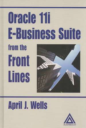 Oracle 11i E-Business Suite from the Front Lines de April J. Wells