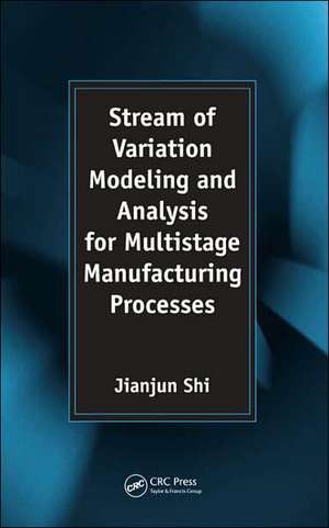 Stream of Variation Modeling and Analysis for Multistage Manufacturing Processes de Jianjun Shi