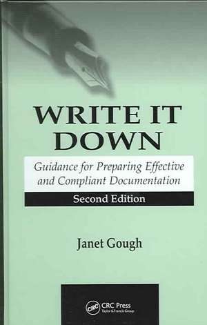 Write It Down: Guidance for Preparing Effective and Compliant Documentation de Janet Gough