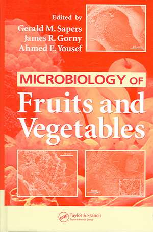 Microbiology of Fruits and Vegetables de Gerald M. Sapers