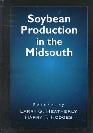 Soybean Production in the Midsouth de Larry G. Heatherly