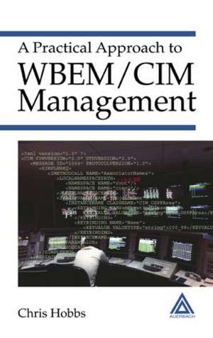 A Practical Approach to WBEM/CIM Management de Chris Hobbs