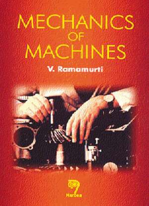 Mechanics of Machines de V. Ramamurti