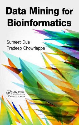 Data Mining for Bioinformatics de Sumeet Dua