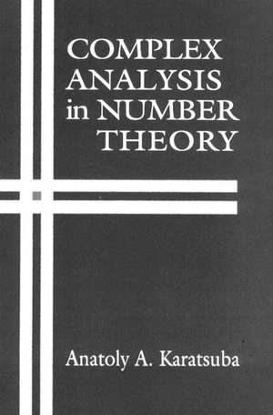 Complex Analysis in Number Theory de Anatoly A. Karatsuba