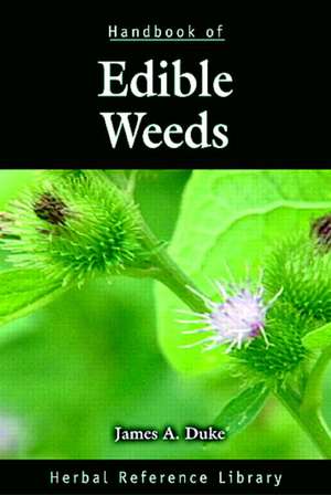 Handbook of Edible Weeds: Herbal Reference Library de James A. Duke