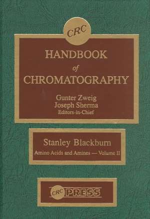 CRC Handbook of Chromatography: Amino Acids and Amines, Volume II de Stanley Blackburn