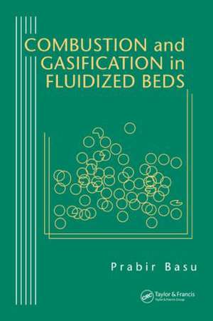 Combustion and Gasification in Fluidized Beds de Prabir Basu