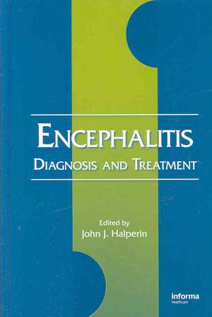 Encephalitis: Diagnosis and Treatment de John Halperin