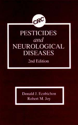 Pesticides and Neurological Diseases de Donald J. Ecobichon