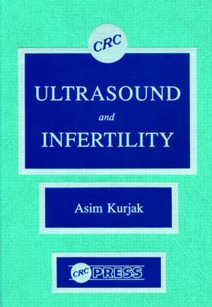 Ultrasound and Infertility de Asim Kurjak