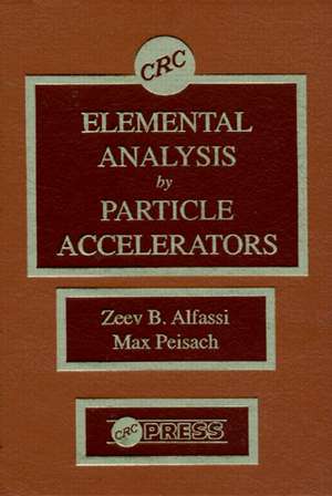 Elemental Analysis by Particle Accelerators de Zeev Alfassi