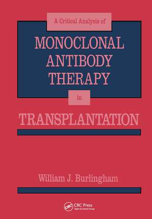 Critical Analysis of Monoclonal Antibody Therapy in Transplantation de William J. Burlingham