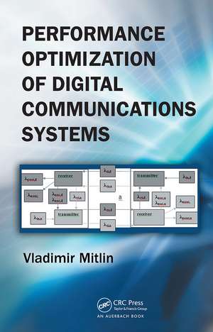 Performance Optimization of Digital Communications Systems de Vladimir Mitlin