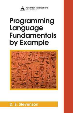 Programming Language Fundamentals by Example de D.E. Stevenson