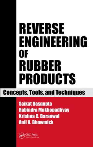 Reverse Engineering of Rubber Products: Concepts, Tools, and Techniques de Saikat Das Gupta