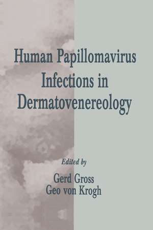 Human Papillomavirus Infections in Dermatovenereology de Gerd Gross