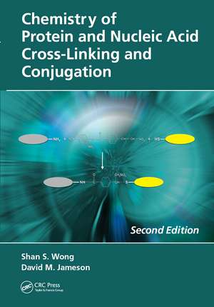 Chemistry of Protein and Nucleic Acid Cross-Linking and Conjugation de Shan S. Wong