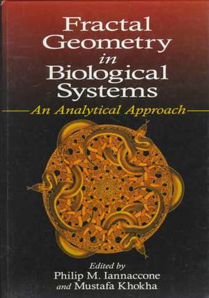 Fractal Geometry in Biological Systems: An Analytical Approach de Philip M. Iannaccone