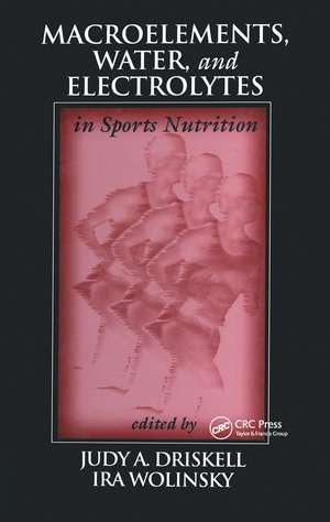 Macroelements, Water, and Electrolytes in Sports Nutrition de Judy A. Driskell