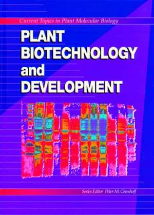 Plant Biotechnology and Development de Peter M. Gresshoff