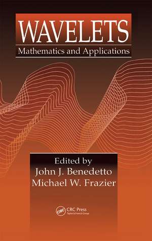 Wavelets: Mathematics and Applications de John J. Benedetto