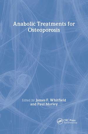 Anabolic Treatments for Osteoporosis de James F. Whitfield