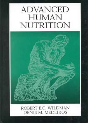 Advanced Human Nutrition de Robert E. C. Wildman