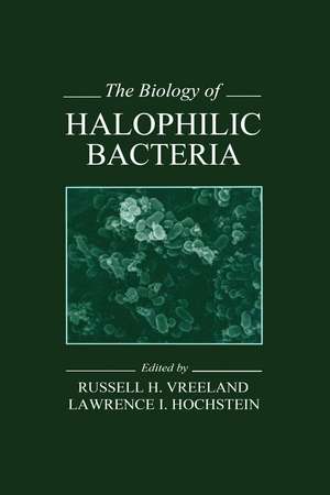 The Biology of Halophilic Bacteria de Russell H. Vreeland