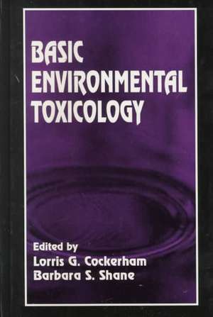 Basic Environmental Toxicology de Lorris G. Cockerham