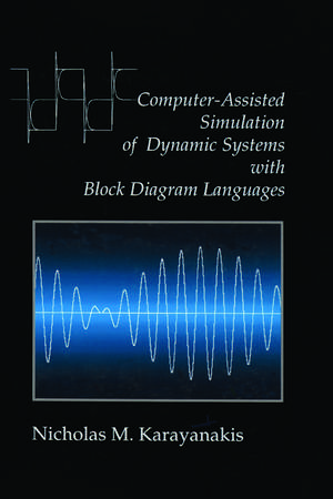 Computer-Assisted Simulation of Dynamic Systems with Block Diagram Languages de Nicholas M. Karayanakis