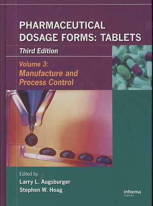 Pharmaceutical Dosage Forms - Tablets: Manufacture and Process Control de Larry L. Augsburger