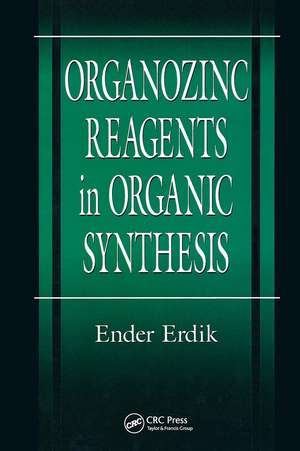 Organozinc Reagents in Organic Synthesis de Ender Erdik