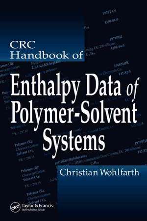 CRC Handbook of Enthalpy Data of Polymer-Solvent Systems de Christian Wohlfarth