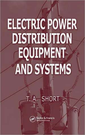 Electric Power Distribution Equipment and Systems de Thomas Allen Short