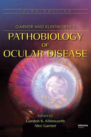 Garner and Klintworth's Pathobiology of Ocular Disease de Gordon K. Klintworth