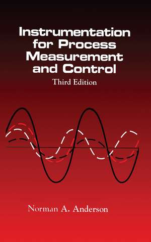 Instrumentation for Process Measurement and Control, Third Editon de Norman A. Anderson