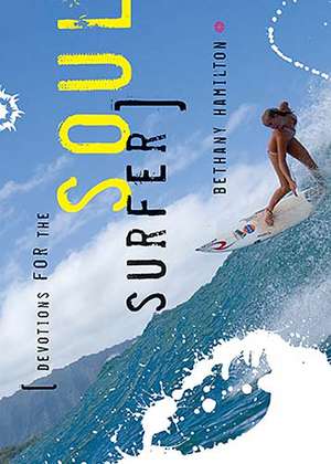 Devotions for the Soul Surfer de Bethany Hamilton