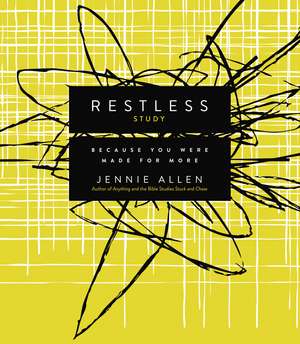 Restless Bible Study Guide: Because You Were Made for More de Jennie Allen