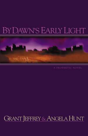 By Dawn's Early Light de Grant R. Jeffrey