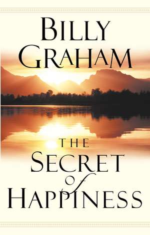 The Secret of Happiness de Billy Graham