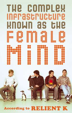 The Complex Infrastructure Known as the Female Mind: According to Relient K de Relient K